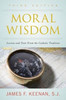 Moral Wisdom: Lessons And Texts From The Catholic Tradition