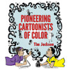 Pioneering Cartoonists Of Color