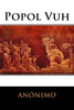 Popol Vuh (Spanish Edition)