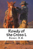Rowdy Of The Cross L