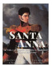 Santa Anna: La Vida Y El Legado Del Mítico Presidente Y General Mexicano (Spanish Edition)