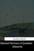 Selected Sermons Of Jonathan Edwards
