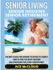 Senior Living: Senior Housing: Senior Retirement: The Best Places For Seniors To Retire To Cheaply, How To Find The Right Housing And Strategies For ... The Best Places For Seniors To Retire To)