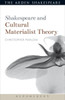 Shakespeare And Cultural Materialist Theory (Shakespeare And Theory)