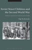 Soviet Street Children And The Second World War: Welfare And Social Control Under Stalin