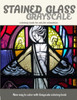 Stained Glass Grayscale Coloring Book For Adults Relaxation: New Way To Color With Grayscale Coloring Book