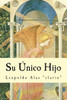 Su Único Hijo (Spanish Edition)