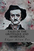Tales Of The Grotesque And Arabesque