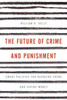 The Future Of Crime And Punishment: Smart Policies For Reducing Crime And Saving Money
