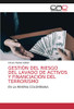 GESTIÓN DEL RIESGO DEL LAVADO DE ACTIVOS Y FINANCIACIÓN DEL TERRORISMO: EN LA MINERIA COLOMBIANA (Spanish Edition)