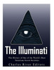 The Illuminati: The History Of One Of The World'S Most Notorious Secret Societies