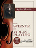 The Science Of Violin Playing