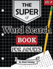 The Super Word Search Book For Adults: Brain Training With The Best Word Search Puzzles Books (Word Search Books For Adults)