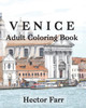 Venice : Adult Coloring Book: Itary Sketches Coloring Book (Wonderful Italy Series)
