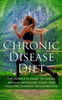 Chronic Disease Diet: The Complete Guide to Losing Weight, Improving Sleep, and Fighting Chronic Inflammation (1)