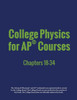 College Physics for AP® Courses: Part 2: Chapters 18-34