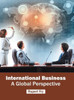 International Business: A Global Perspective