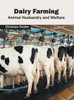 Dairy Farming: Animal Husbandry and Welfare