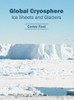 Global Cryosphere: Ice Sheets and Glaciers