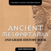 Ancient Mesopotamia: 2nd Grade History Book Children's Ancient History Edition