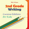 2nd Grade Writing: Cursive Edition for Kids