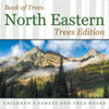 Book of Trees | North Eastern Trees Edition | Children's Forest and Tree Books