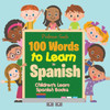 100 Words to Learn in Spanish | Children's Learn Spanish Books