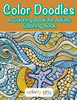 Color Doodles, a Coloring Book For Adults Coloring Book