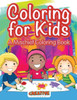 Coloring for Kids, A Mischief Coloring Book