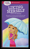 A Smart Girl's Guide: Liking Herself: Even on the Bad Days (American Girl: a Smart Girl's Guide)