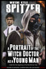 A Portrait of the Witch Doctor as a Young Man: A Tale from the Beginning of the Man/Woman War