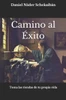 Camino al Éxito: Toma las riendas de tu propia vida (Spanish Edition)