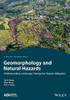Engineering Geomorphology for the Sustainable Management of Natural Hazards (Wiley Works)