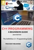 C++ Programming: C++ Programming Language for Beginners.