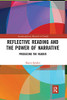 Reflective Reading and the Power of Narrative: Producing the Reader (Interdisciplinary Research in Gender)
