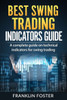BEST SWING TRADING INDICATORS GUIDE: A complete guide on technical indicators for swing trading.