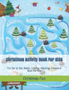 Christmas Activity Book For Kids: Fun Dot to Dot, Mazes, Coloring, Matching, Crossword Book For Kids (Christmas Activity Book Ages 4-8 5-12)