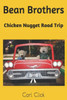 Bean Brothers: Chicken Nugget Road Trip (Bean Bros)