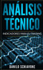 ANÁLISIS TÉCNICO: Indicadores para el trading (Spanish Edition)