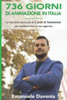736 Giorni di Animazione in Italia: La raccolta esclusiva di 2 anni di Newsletter per svoltare con la tua agenzia (Italian Edition)
