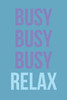 Busy Busy Busy Relax: Employee Appreciation Gift for Your Employees, Coworkers, or Boss