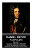 Daniel Defoe - Pamphlets - Volume II: All evils are to be considered with the good that is in them, and with what worse attends them.