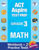 ACT Aspire Test Prep Grade 3 Math: Workbook and 2 ACT Aspire Practice Tests; ACT Aspire Test Prep 3rd Grade, ACT Aspire Math Practice, ACT Aspire Grade 3, ACT Aspire Exam