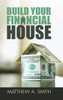 Build Your Financial House