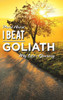 I Beat Goliath: My Life's Journey