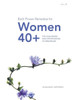 Bach Flower Remedies for Women 40+: The Challenges and Opportunities of Menopause
