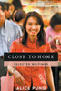 Close to Home: Selected Writings