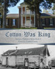 Cotton Was King: Franklin - Colbert (2) (Alabama Plantations)