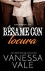 Bésame con locura: Letra Grande (Condado de Bridgewater) (Spanish Edition)