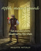 Apfel, mein Freund: Ein wunderschOn illustriertes Märchen (German Edition)